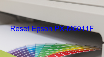 Key Reset Epson PX-M6011F, Phần Mềm Reset Máy In Epson PX-M6011F