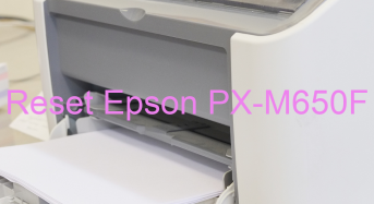 Key Reset Epson PX-M650F, Phần Mềm Reset Máy In Epson PX-M650F