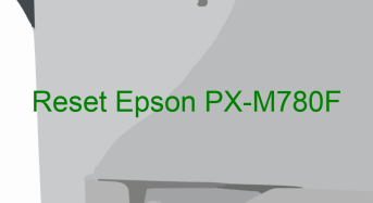 Key Reset Epson PX-M780F, Phần Mềm Reset Máy In Epson PX-M780F