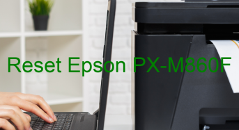 Key Reset Epson PX-M860F, Phần Mềm Reset Máy In Epson PX-M860F