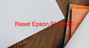 Key Reset Epson PX-V630, Phần Mềm Reset Máy In Epson PX-V630