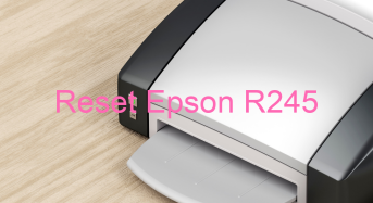 Key Reset Epson R245, Phần Mềm Reset Máy In Epson R245