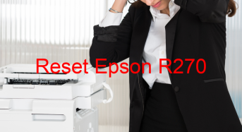 Key Reset Epson R270, Phần Mềm Reset Máy In Epson R270