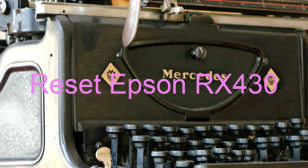 Key Reset Epson RX430, Phần Mềm Reset Máy In Epson RX430