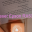 Key Reset Epson RX530, Phần Mềm Reset Máy In Epson RX530