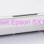 Key Reset Epson SX117, Phần Mềm Reset Máy In Epson SX117