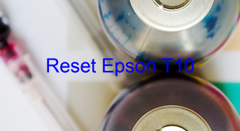 Key Reset Epson T10, Phần Mềm Reset Máy In Epson T10
