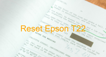 Key Reset Epson T22, Phần Mềm Reset Máy In Epson T22