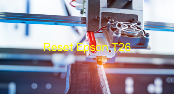 Key Reset Epson T26, Phần Mềm Reset Máy In Epson T26