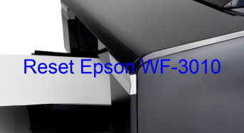 Key Reset Epson WF-3010, Phần Mềm Reset Máy In Epson WF-3010