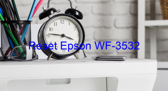 Key Reset Epson WF-3532, Phần Mềm Reset Máy In Epson WF-3532