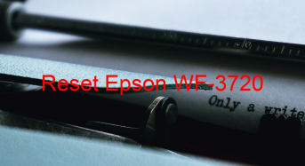 Key Reset Epson WF-3720, Phần Mềm Reset Máy In Epson WF-3720