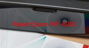 Key Reset Epson WF-6093, Phần Mềm Reset Máy In Epson WF-6093
