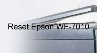 Key Reset Epson WF-7010, Phần Mềm Reset Máy In Epson WF-7010