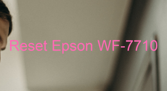 Key Reset Epson WF-7710, Phần Mềm Reset Máy In Epson WF-7710