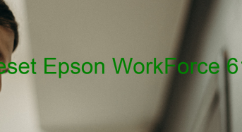 Key Reset Epson WorkForce 615, Phần Mềm Reset Máy In Epson WorkForce 615