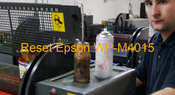 Key Reset Epson WP-M4015, Phần Mềm Reset Máy In Epson WP-M4015