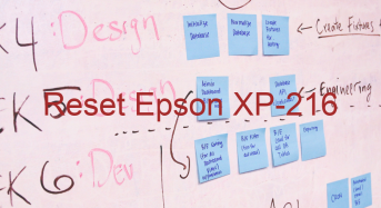 Key Reset Epson XP-216, Phần Mềm Reset Máy In Epson XP-216
