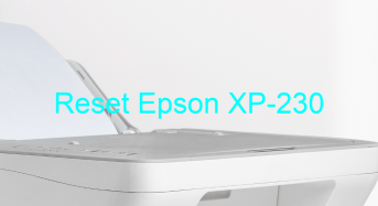 Key Reset Epson XP-230, Phần Mềm Reset Máy In Epson XP-230