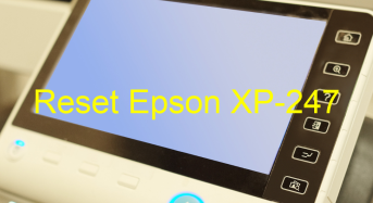 Key Reset Epson XP-247, Phần Mềm Reset Máy In Epson XP-247