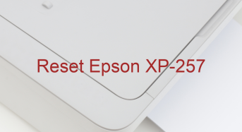 Key Reset Epson XP-257, Phần Mềm Reset Máy In Epson XP-257