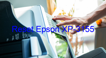 Key Reset Epson XP-3155, Phần Mềm Reset Máy In Epson XP-3155