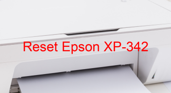 Key Reset Epson XP-342, Phần Mềm Reset Máy In Epson XP-342