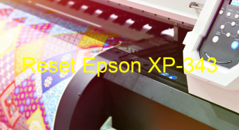 Key Reset Epson XP-343, Phần Mềm Reset Máy In Epson XP-343