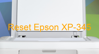Key Reset Epson XP-345, Phần Mềm Reset Máy In Epson XP-345
