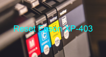 Key Reset Epson XP-403, Phần Mềm Reset Máy In Epson XP-403