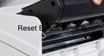Key Reset Epson XP-406, Phần Mềm Reset Máy In Epson XP-406