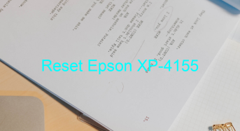Key Reset Epson XP-4155, Phần Mềm Reset Máy In Epson XP-4155