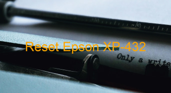 Key Reset Epson XP-432, Phần Mềm Reset Máy In Epson XP-432