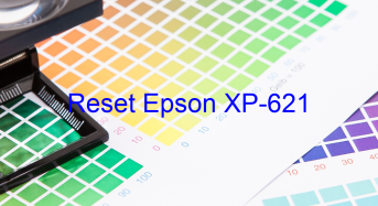 Key Reset Epson XP-621, Phần Mềm Reset Máy In Epson XP-621