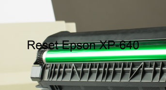 Key Reset Epson XP-640, Phần Mềm Reset Máy In Epson XP-640