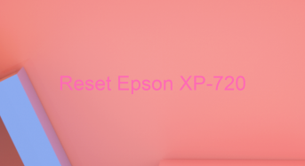 Key Reset Epson XP-720, Phần Mềm Reset Máy In Epson XP-720
