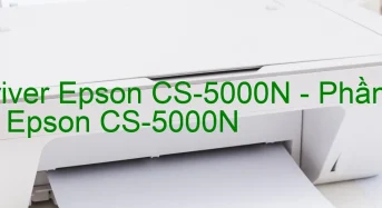 Tải Driver Epson CS-5000N, Phần Mềm Reset Epson CS-5000N