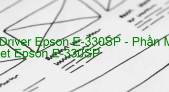 Tải Driver Epson E-330SP, Phần Mềm Reset Epson E-330SP