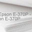 Tải Driver Epson E-370P, Phần Mềm Reset Epson E-370P