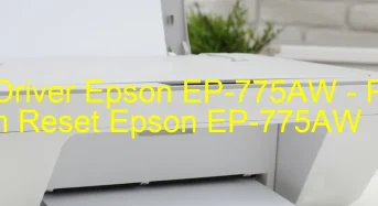Tải Driver Epson EP-775AW, Phần Mềm Reset Epson EP-775AW