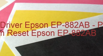 Tải Driver Epson EP-882AB, Phần Mềm Reset Epson EP-882AB