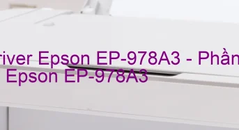 Tải Driver Epson EP-978A3, Phần Mềm Reset Epson EP-978A3