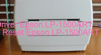 Tải Driver Epson LP-1500ART, Phần Mềm Reset Epson LP-1500ART