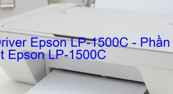Tải Driver Epson LP-1500C, Phần Mềm Reset Epson LP-1500C