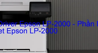 Tải Driver Epson LP-2000, Phần Mềm Reset Epson LP-2000