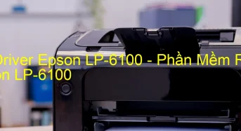 Tải Driver Epson LP-6100, Phần Mềm Reset Epson LP-6100