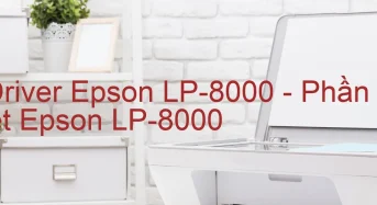 Tải Driver Epson LP-8000, Phần Mềm Reset Epson LP-8000