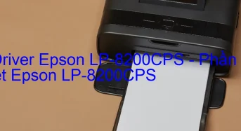 Tải Driver Epson LP-8200CPS, Phần Mềm Reset Epson LP-8200CPS