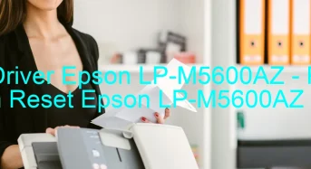 Tải Driver Epson LP-M5600AZ, Phần Mềm Reset Epson LP-M5600AZ