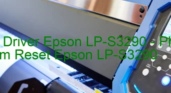 Tải Driver Epson LP-S3290, Phần Mềm Reset Epson LP-S3290